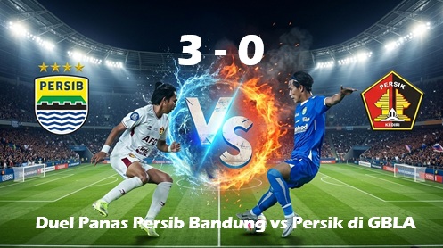 Duel Panas Persib Bandung vs Persik di GBLA