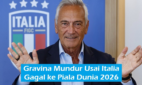 Gravina Mundur Usai Italia Gagal ke Piala Dunia 2026